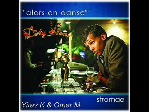 Stromae - Alors On Dance (Yitav K & Omer M)