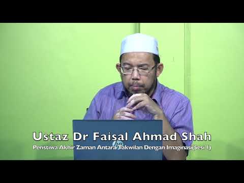 20240120 Ustaz Dr Faisal Ahmad Shah : Peristiwa Akhir Zaman Antara Takwilan Dengan Imaginasi(Sesi 1)