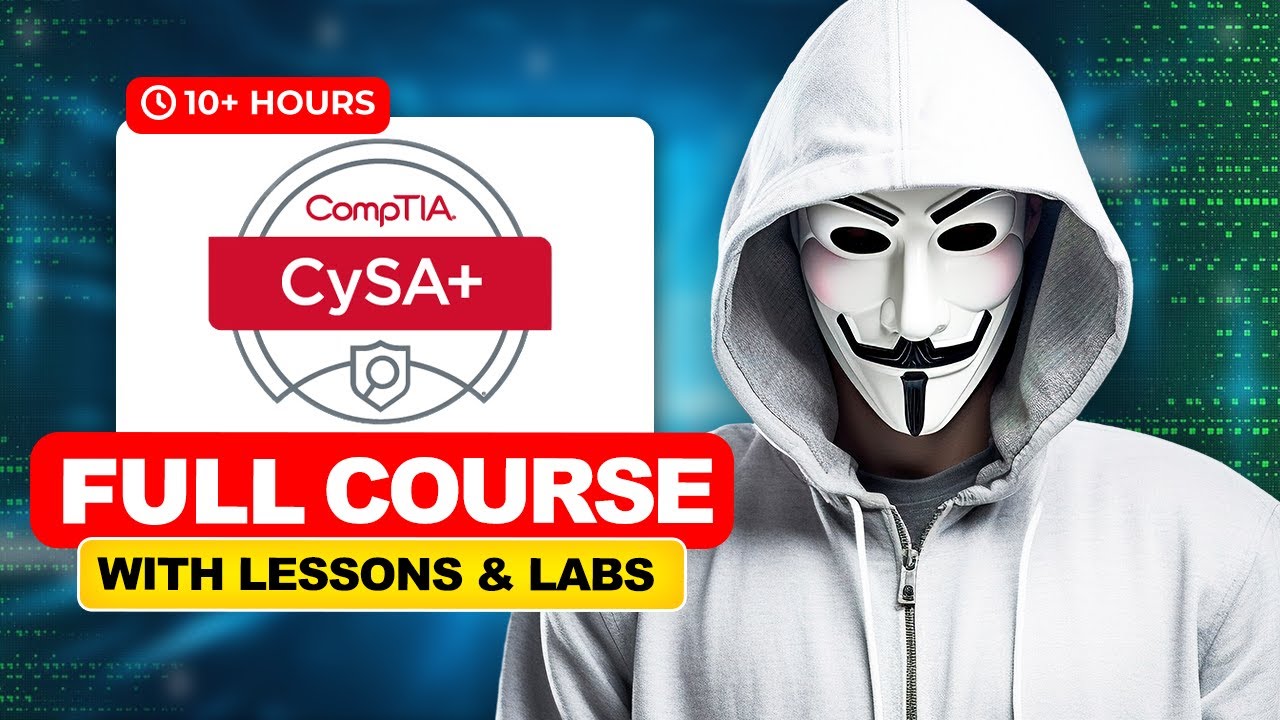CompTIA CySA+ Complete Course With Labs 10+ Hours