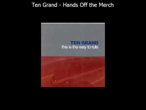 Ten Grand - Hands Off the Merch