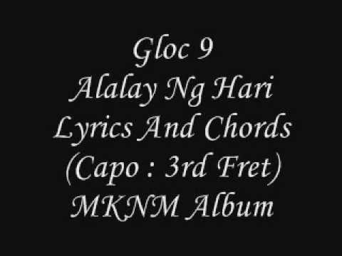 Gloc 9 - MKNM - Alalay Ng Hari Ft. Allan Mitchell Silonga Lyrics And Chords