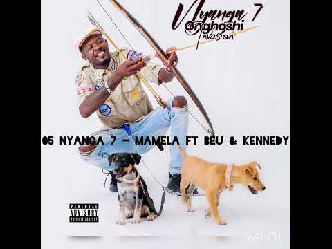 05 NYANGA 7 - Mamela Ft Beu , Kennedy .mp3