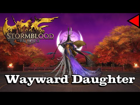 🎼 Wayward Daughter (𝐄𝐱𝐭𝐞𝐧𝐝𝐞𝐝) 🎼 - Final Fantasy XIV