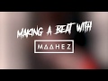 How I Made Creep On Me MAAHEZ Remix Gashi X DJ Snake X French Montana 11 2018