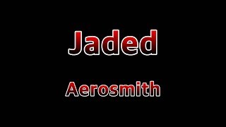 Jaded - Aerosmith(Lyrics)