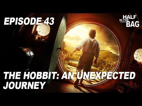 Half in the Bag Episode 43: The Hobbit - An Unexpected Journey
