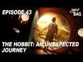Half in the Bag Episode 43: The Hobbit - An Unexpected Journey