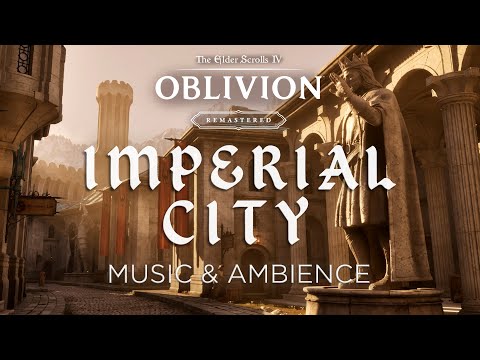 Elder Scrolls IV: Oblivion Remastered | Imperial City | Music & Ambience