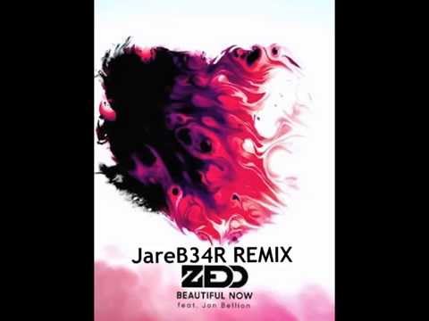 Beautiful Now  Zedd ft Jon Bellion JareB34R REMIX