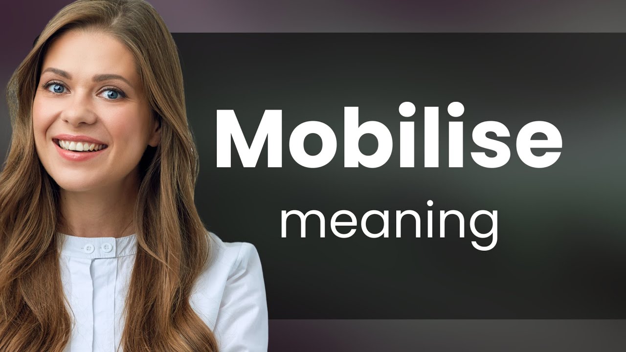 Mobilise | what is MOBILISE definition