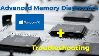 Windows 10: Advanced memory diagnostics and troubleshooting