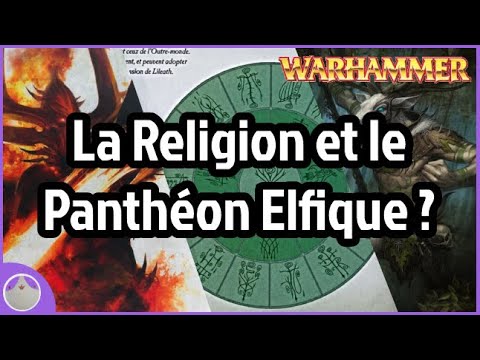 La Religion et le Panthéon Elfique - Lore Warhammer [FR]