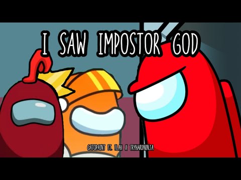 Mashup | Gatopaint ft. Flak x TryHardNinja - I Saw Impostor God