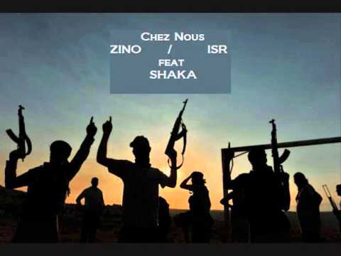 ZINO X ISR feat SHAKA - Chez Nous !!!