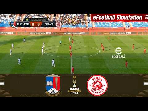 15 DE AGOSTO vs SIMBA SC | PES21 Efootball Simulation | CAF Champions League 2026 