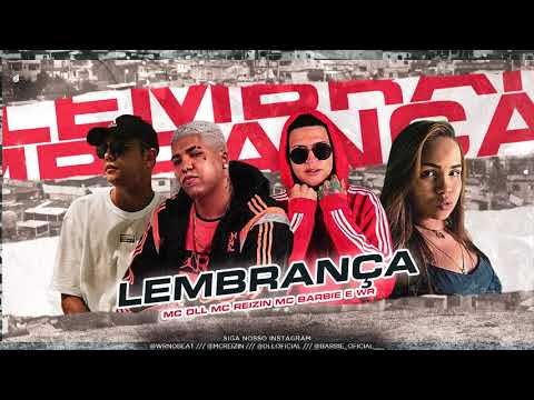 MC DLL MC REIZIN MC BARBIE & WR - LEMBRANÇA -