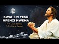 KWAHERI YESU MPENZI MWEMA