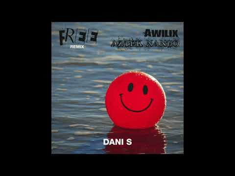 Dani S - Free (Remix) feat. Aztek Nando [Official Audio]