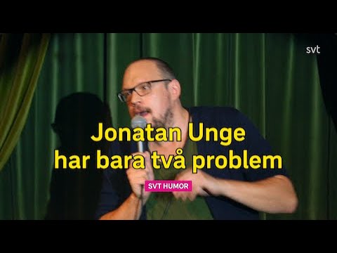 Jonatan Unge har bara två problem