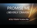 PROMISE ME ( BEVERLY CRAVEN ) PH KARAOKE PIANO by REQUEST (COVER_CY)
