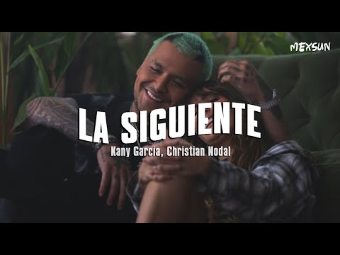 Kany García, Christian Nodal - La Siguiente (Letra)