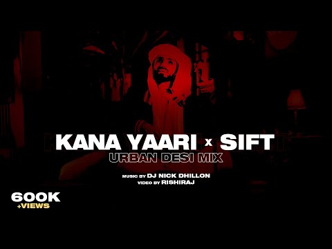 Kana Yaari X Sift (Urban Desi Mix) | DJ Nick Dhillon | Rishiraj | Latest Punjabi Songs 2022
