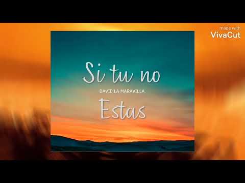 DAVID LA MARAVILLA - SI TU NO ESTAS