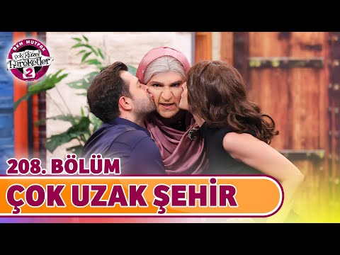 Çok Uzak Şehir (208. Bölüm) - Çok Güzel Hareketler 2