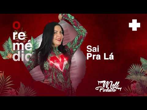Mell Pinheiro - Sai Pra Lá