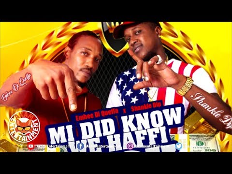Embee Di Quefa x Shankle Dip - Mi Did Know - August 2018