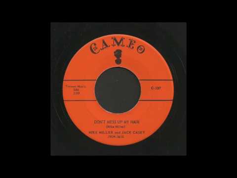 Mike Miller & Jack Casey - Don't Mess Up My Hair - Rockabilly 45