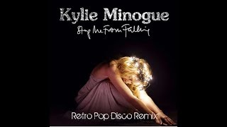 Kylie Minogue - Stop Me From Fallin (RetroPopDisco Remix)