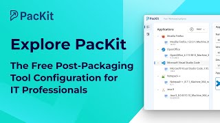 Explore PacKit – The Free Post-Packaging Tool Configuration for IT Professionals