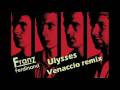 Franz Ferdinand Ulysses Venaccio remix 