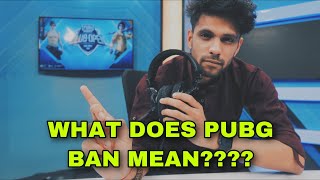 PUBG MOBILE BAN IN INDIA!!! Lets talk 🤞🏻 - INDIA
