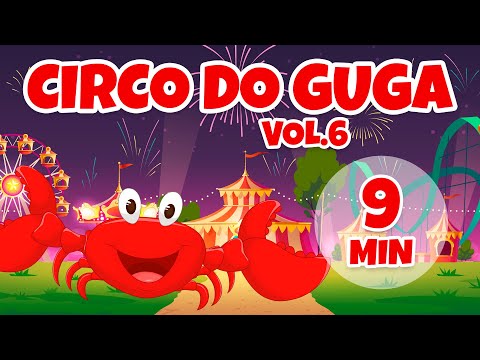 Circo do Guga Vol. 6 - Giramille 9 min | Desenho Animado Musical