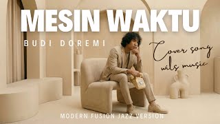 Download lagu MESIN WAKTU – BUDI DOREMI | MODERN FUSION JAZZ VERSION (COVER) mp3 Download lagu MESIN WAKTU – BUDI DOREMI | MODERN FUSION JAZZ VERSION (COVER) mp3