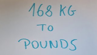 168 kg to pounds