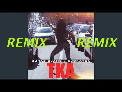 Buraz Djans x Djokaton - TKA (REMIX)
