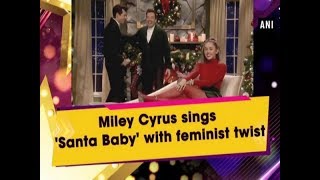 Miley Cyrus sings &#39;Santa Baby&#39; with feminist twist