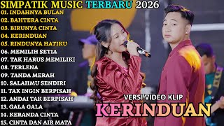 Download lagu INDAHNYA BULAN - KERINDUAN | SIMPATIK TERBARU | SIMPATIK FULL ALBUM TERBARU 2025 mp3