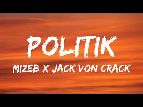 MiZeb X Jack von Crack - Politik (Lyrics)
