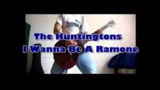 The Huntingtons - I Wanna Be a Ramone