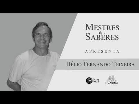 ENTREVISTA MESTRES DOS SABERES - HÉLIO FERNANDO TEIXEIRA