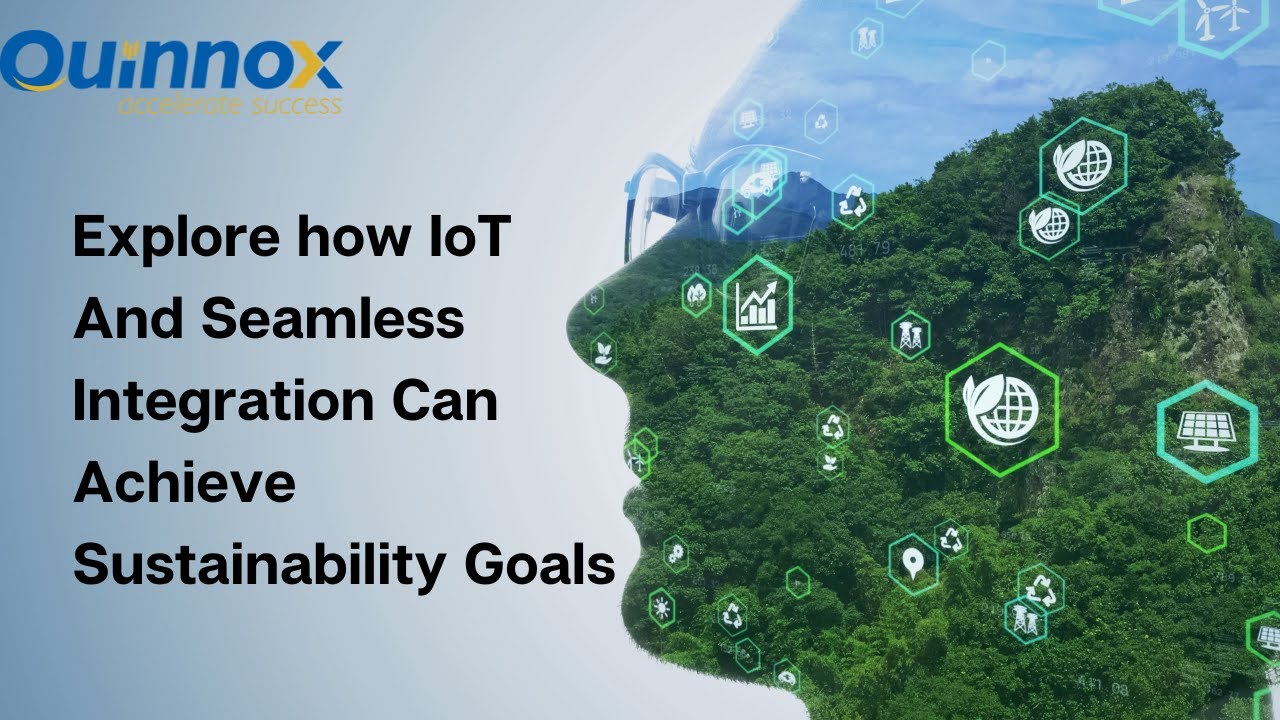 How IoT And Seamless Integration Can Achieve Sustainability Goals | Webinar by Quinnox & Software AG