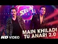 Main Khiladi Tu Anari Official Video Selfie Akshay Kumar Emraan Hashmi Nushrat B Udit Narayan