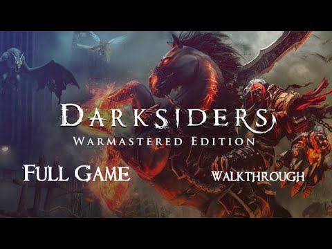 DARKSIDERS Full Game Walkthrough - APOCALYPTIC (Darksiders Warmastered Edition) 2018