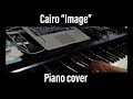 Cairo " Image " piano cover KAWAI VPC1 ピアノ演奏