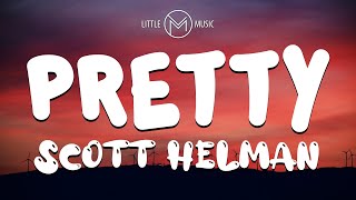 Scott Helman - Pretty [Lyrics Video]