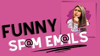 Reading Funny Spam Emails